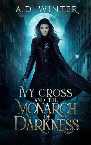 [Dark Inquisitor 01] • Ivy Cross and the Monarch of Darkness (Dark Inquisitor Series Book 1)